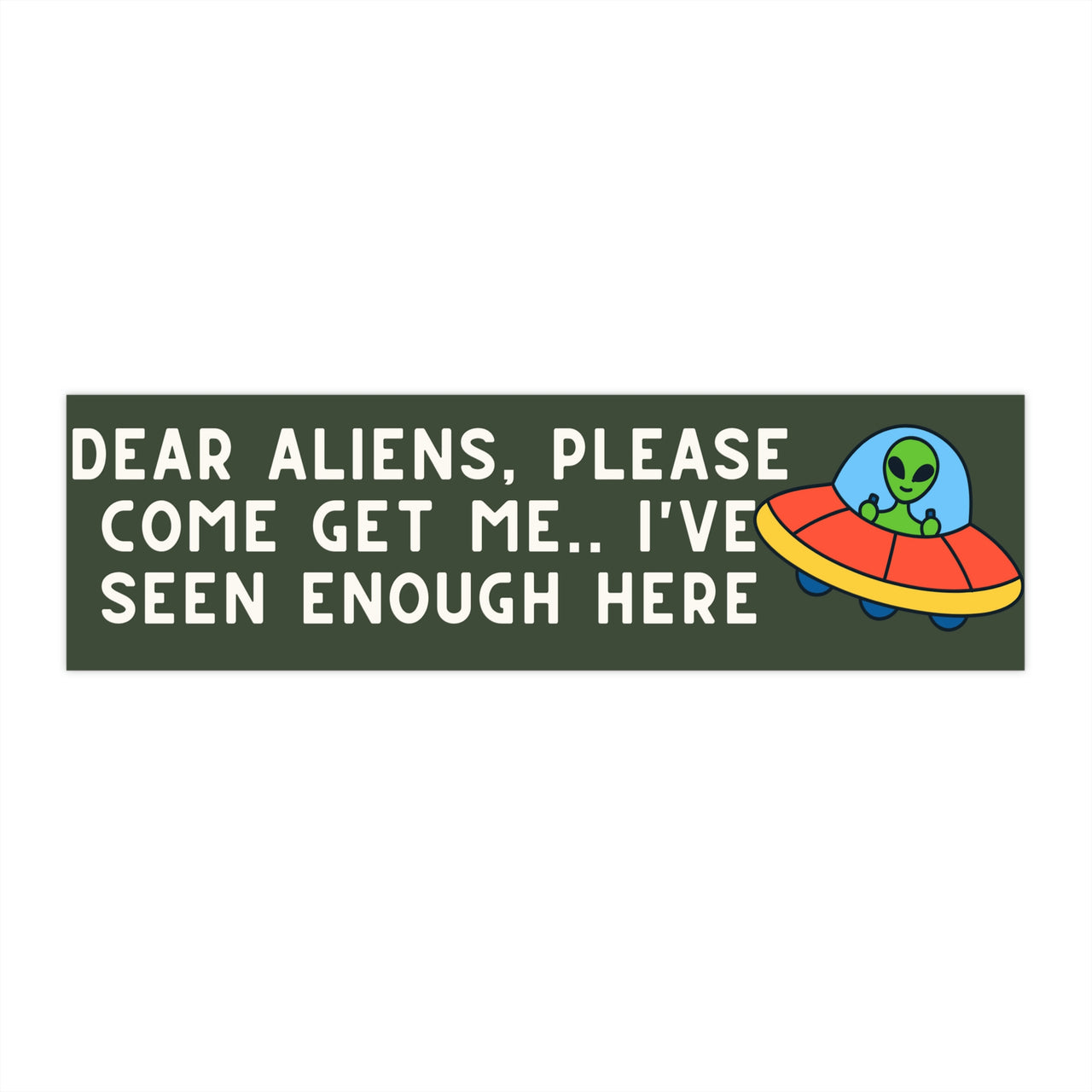 UFO Bumper Stickers, Aliens Come Get Me Bumper Sticker