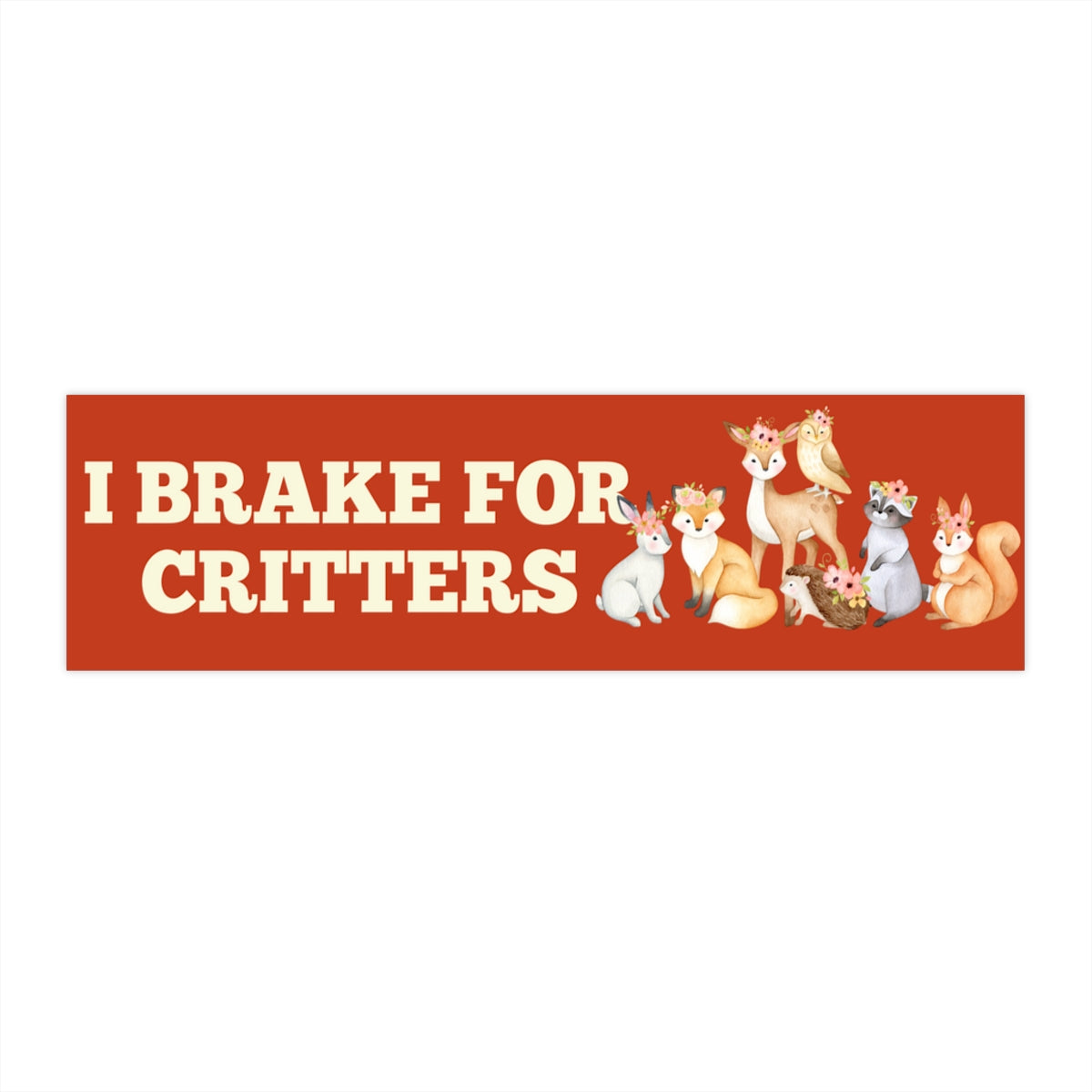 I Brake For Critters Bumper Sticker, Cute Animals Womens Gifts Accessories, Gen Z Stickers Pack Set, Animal Lover Vegan