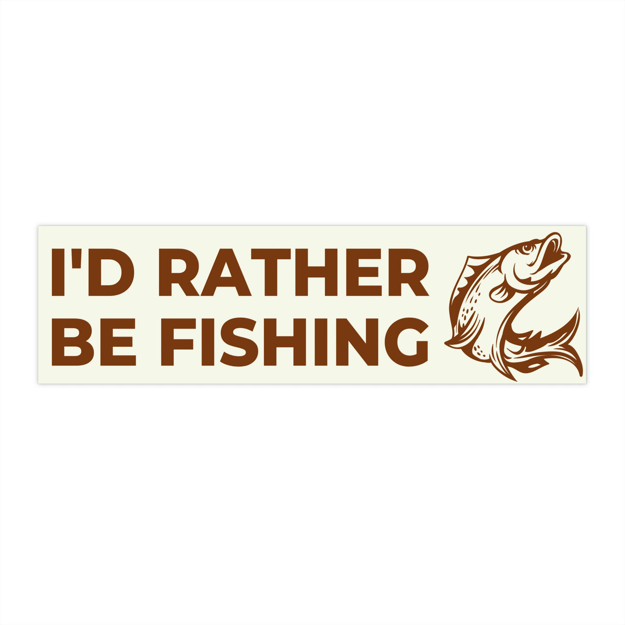 I'd Rather Be Fishing Bumper Stickers